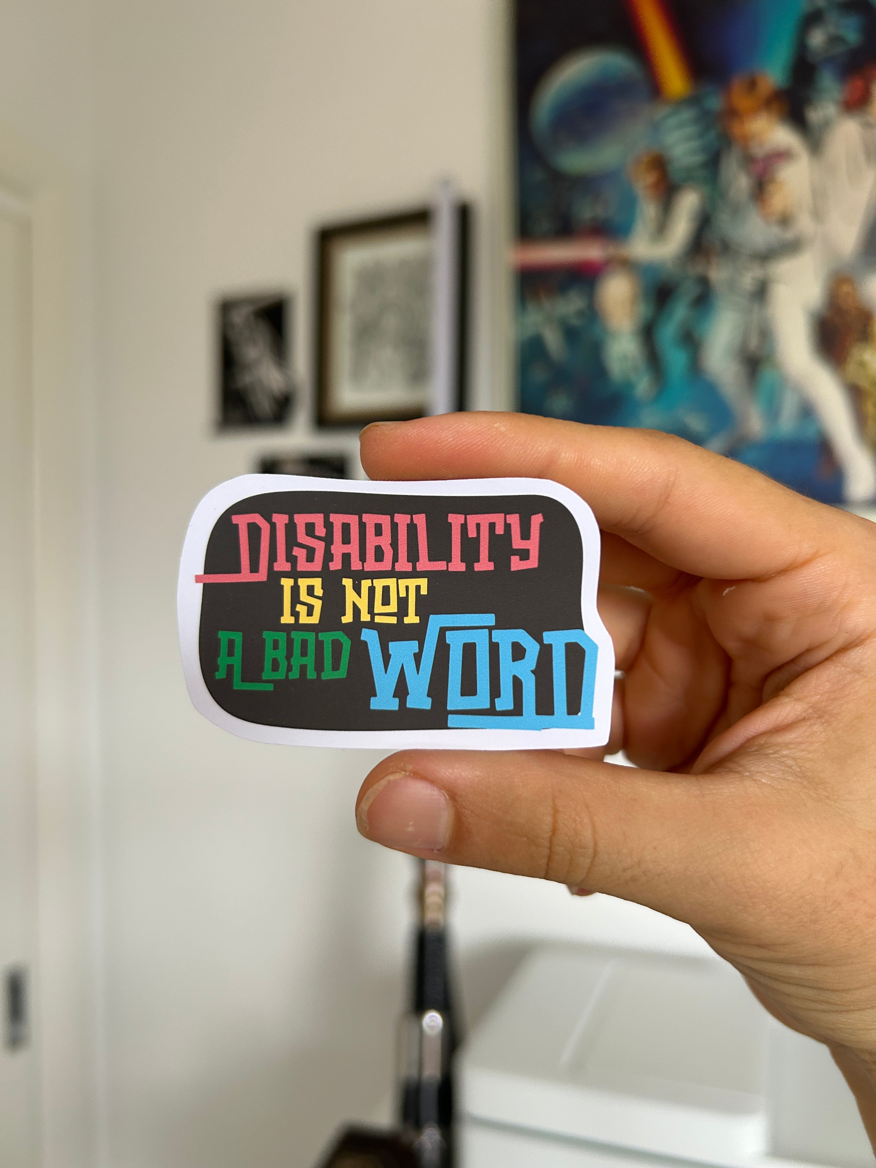 Disability Isn't a Bad word! Sticker