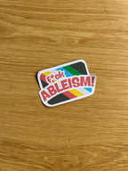 F*ck Ableism Sticker