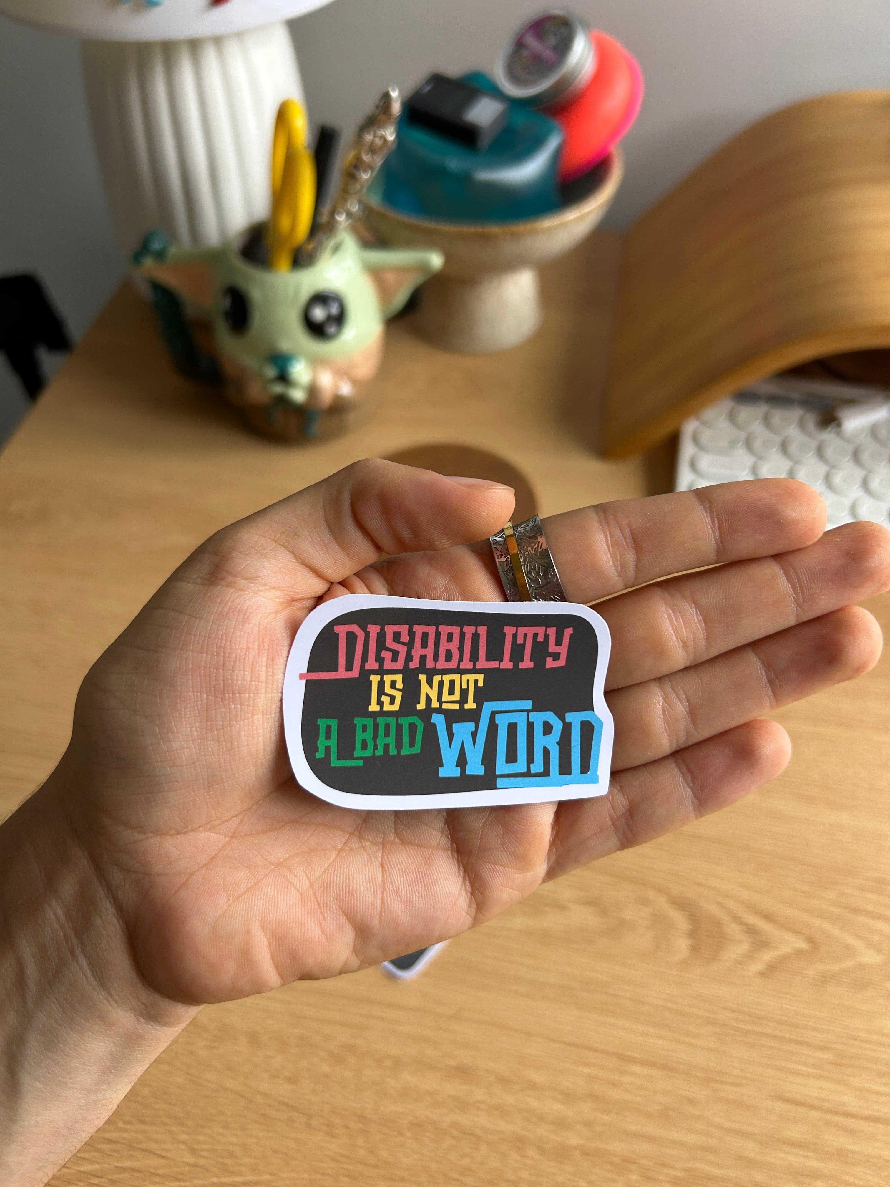 Disability Isn't a Bad word! Sticker